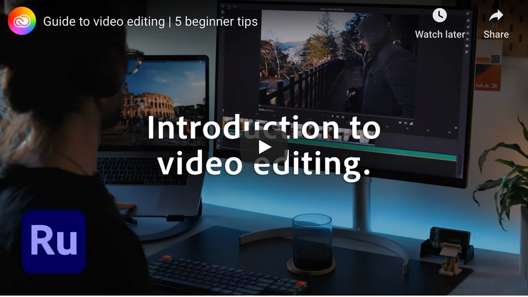 Guide to Video Editing - 5 Beginner Tips